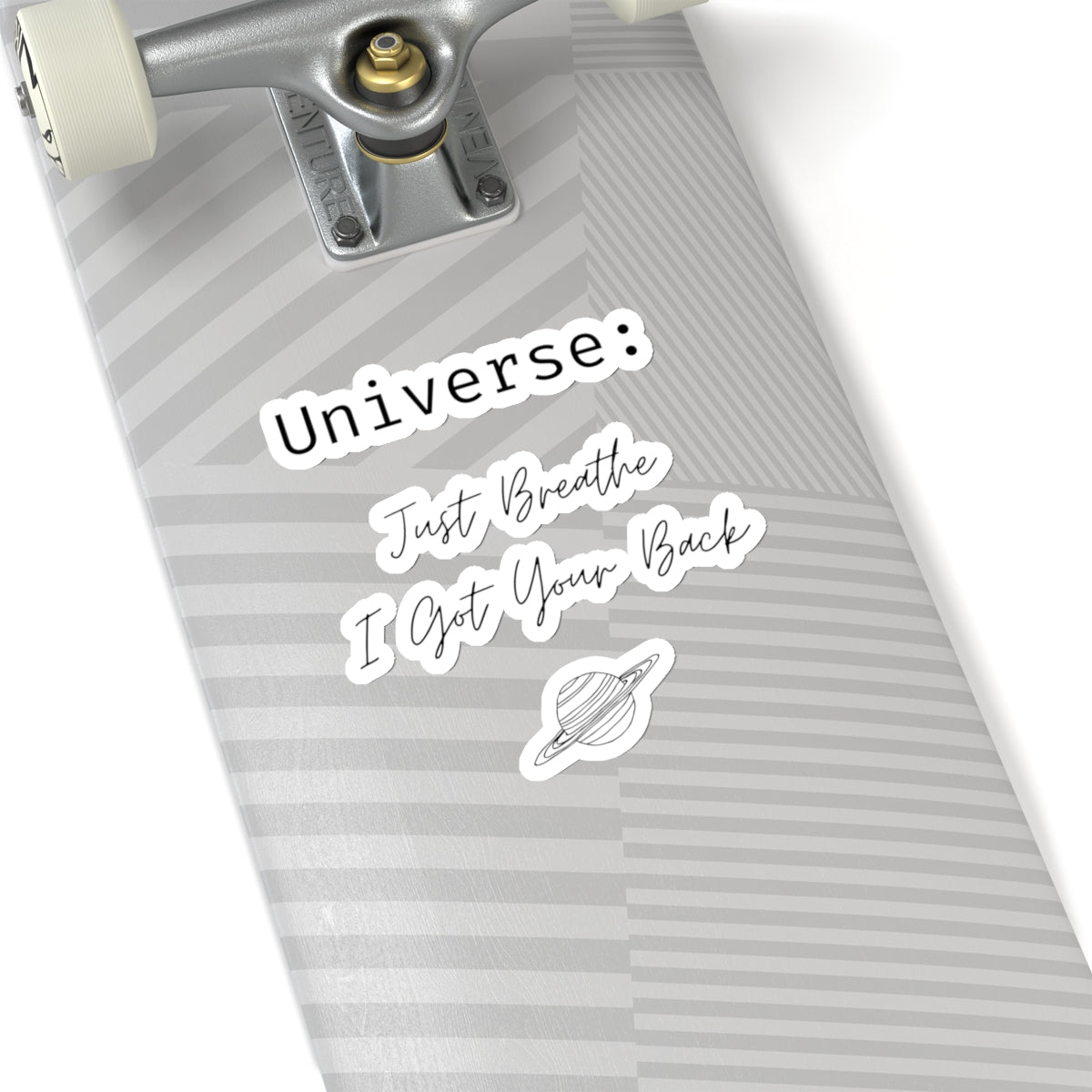 Universe: Just Breathe, I Got Your Back - Kiss-Cut Stickers