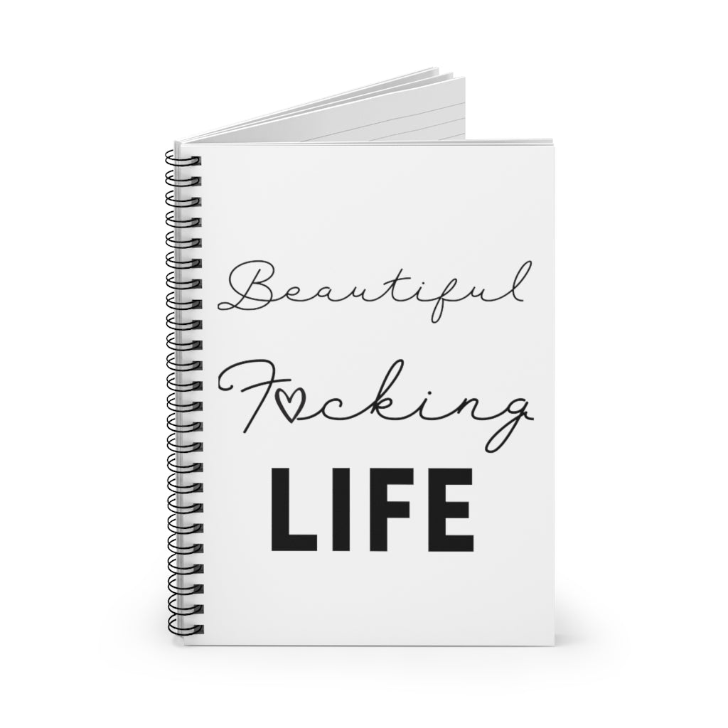 Beautiful F*cking Life- Spiral Notebook - Ruled Line