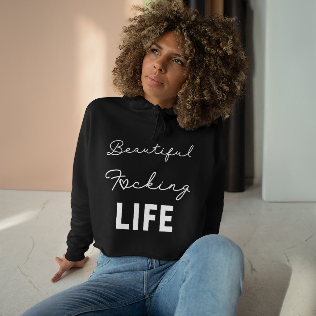 Beautiful F*cking Life - Crop Hoodie