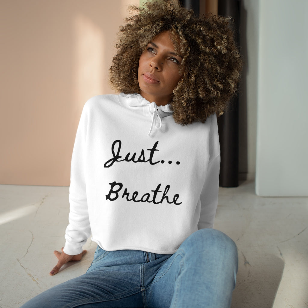 Just Breathe... - Crop Hoodie