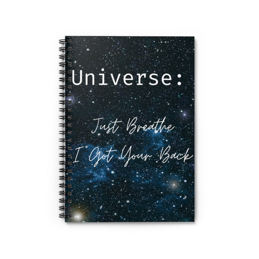 Universe: Just Breathe, I got your back- Spiral Notebook - Ruled Line