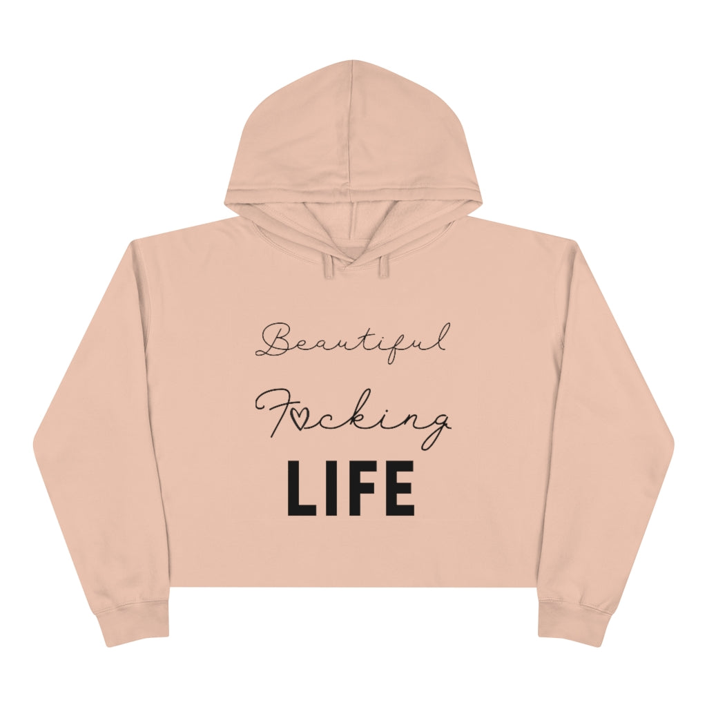 Beautiful F*cking Life - Crop Hoodie