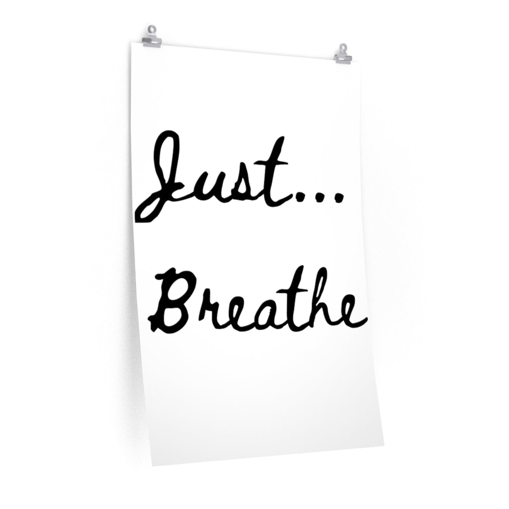 Just Breathe... - Premium Matte vertical poster