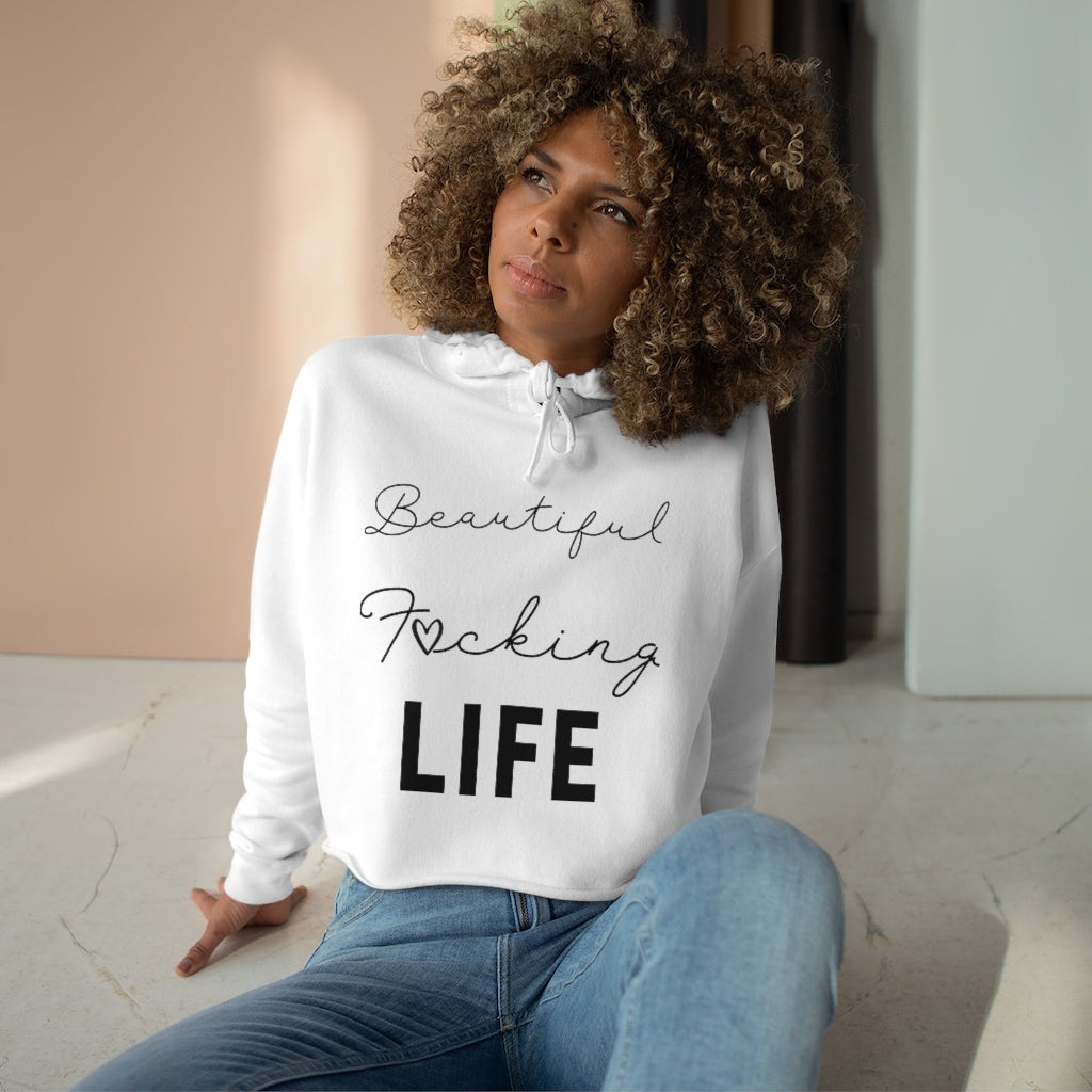 Beautiful F*cking Life - Crop Hoodie