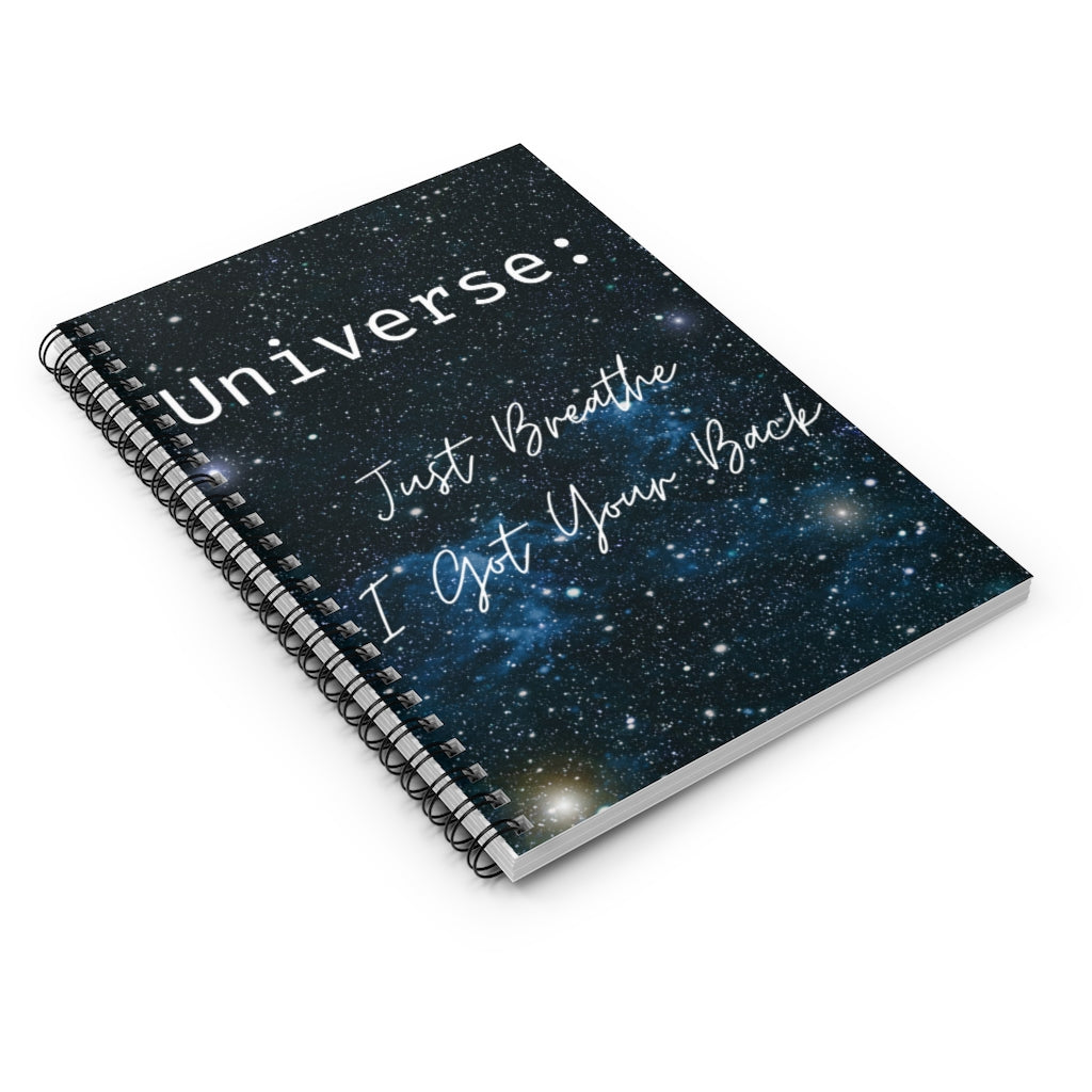 Universe: Just Breathe, I got your back- Spiral Notebook - Ruled Line