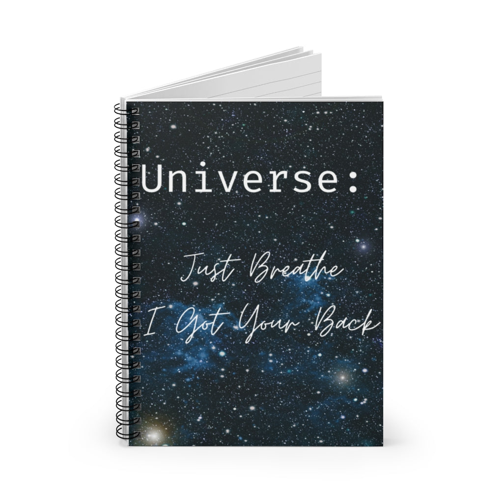 Universe: Just Breathe, I got your back- Spiral Notebook - Ruled Line